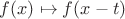 $f(x)\mapsto f(x-t)$