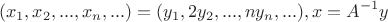 $$(x_1,x_2,...,x_n,...)=(y_1,2y_2,...,ny_n,...), x=A^{-1}y$$