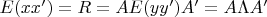 $E(xx')=R=AE(yy')A'=A\Lambda A'$