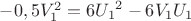 $-0,5V_1^2={6U_1}^2-6V_1U_1$