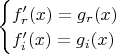 $\begin{cases}f_r'(x) = g_r(x) \\ f_i'(x) = g_i (x) \end{cases}$