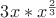 $3x*x^{\frac{2}{3}}$