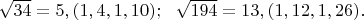 $\sqrt{34}=5,(1,4,1,10);\ \ \sqrt{194}=13,(1,12,1,26).$