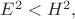 $E^2<H^2,$