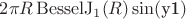 $2 \pi  R \operatorname{BesselJ}_1(R) \sin (\text{y1})$