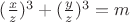 $(\frac{x}{z})^3 + (\frac{y}{z})^3 = m$