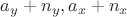 $a_y + n_y, a_x + n_x $