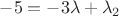 $-5=-3\lambda+\lambda_2$