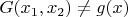$G(x_1,x_2)\neq g(x)$
