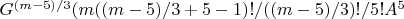 $G^{(m-5)/3}(m((m-5)/3+5-1)!/((m-5)/3)!/5!A^5$