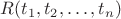 $R(t_1,t_2,\ldots,t_n)$
