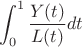 $$\int_{0}^{1} \frac {Y(t)}{L(t)}dt$$
