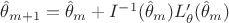 $\hat \theta_{m+1} = \hat \theta_m + I^{-1}(\hat \theta_m) L&rsquo;_{\theta}(\hat \theta_m)$