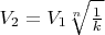 $V_2 = V_1\sqrt[n]{\frac{1}{k}}$