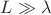 $L\gg\lambda$