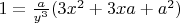 $1 =\frac{a}{y^3}(3x^2 + 3xa + a^2 )$