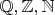 $\mathbb Q,\mathbb Z,\mathbb N$