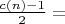 $\frac{c(n)-1}{2}=$