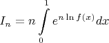 $$
I_n=n\int\limits_0^1e^{n\ln f(x)}dx
$$