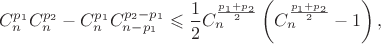 $$C_{n}^{p_1}C_{n}^{p_2}-C_{n}^{p_1}C_{n-p_1}^{p_2-p_1}\leqslant \dfrac{1}{2}C_{n}^{\frac{p_1+p_2}{2}}\left(C_{n}^{\frac{p_1+p_2}{2}}-1\right),$$