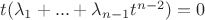 $t(\lambda_{1} + ... + \lambda_{n-1}t^{n-2}) = 0$