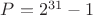 $P=2^{31}-1Ъ$ $P=2^{31}-1Ъ$