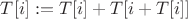 $T[i]:=T[i]+T[i+T[i]]$