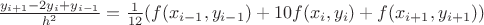 $\frac{y_{i+1}-2y_i+y_{i-1}}{h^2}=\frac{1}{12}(f(x_{i-1},y_{i-1})+10f(x_i,y_i)+f(x_{i+1},y_{i+1}))$