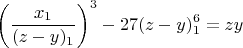 $$\left(\frac{x_1}{(z-y)_1}\right)^3-27(z-y)_1^6=zy$$