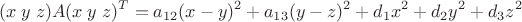 $$(x\;y\;z)A(x\;y\;z)^T=a_{12}(x-y)^2+a_{13}(y-z)^2+d_1x^2+d_2y^2+d_3z^2$