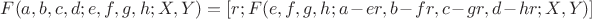 $F(a, b, c, d; e, f, g, h; X, Y) = [r; F(e, f, g, h; a - e r, b - f r, c - g r, d - h r; X, Y)]$