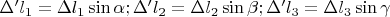 $\Delta {'l_1}=\Delta{l_1}\sin{\alpha};\Delta {'l_2}=\Delta{l_2}\sin{\beta};\Delta {'l_3}=\Delta{l_3}\sin{\gamma}$