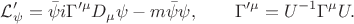 $$
\mathcal{L'_{\psi}}=\bar{\psi}i\Gamma'^{\mu}D_{\mu}\psi-m\bar{\psi}\psi,\qquad
\Gamma'^{\mu}=U^{-1}\Gamma^{\mu}U.
$$