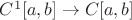 $C^1[a,b]\to C[a,b]$