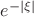 $\[{e^{ - \left| \xi  \right|}}\]$