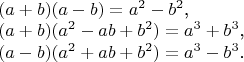 \begin{tabular}{l}$(a+b)(a-b)=a^2-b^2$,\\ $(a+b)(a^2-ab+b^2)=a^3+b^3$,\\ $(a-b)(a^2+ab+b^2)=a^3-b^3$.\end{tabular}