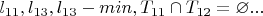 $l_{11},l_{13},l_{13} - min, T_{11} \cap  T_{12}=\varnothing...$