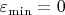 $\varepsilon _{\min}=0$