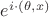 $e^{i\cdot(\theta,x)}$