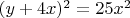 $(y+4x)^2=25x^2$