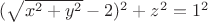 $(\sqrt{x^2+y^2}-2)^2+z^2=1^2$