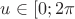 $u\in [0;2\pi$