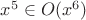 $x^5\in O(x^6)$
