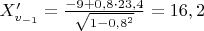 $X_{v_{-1}}'=\frac{-9+0,8\cdot23,4}{\sqrt{1-0,8^2}}=16,2$
