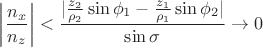 $$ \left |\dfrac {n_x}{n_z}\right |<\dfrac {|\frac {z_2}{\rho _2}\sin \phi _1-\frac {z_1}{\rho _1}\sin \phi _2|}{\sin \sigma }\to 0$$