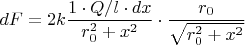 $dF=2k\dfrac {1\cdot Q/l\cdot dx}{r_0^2+x^2}\cdot \dfrac {r_0} {\sqrt{ r_0^2+x^2}}$