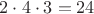 $2\cdot4\cdot3 = 24$