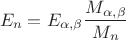 $$E_n= E_{\alpha,\beta} \frac {M_{\alpha,\beta}}{M_n}}$$