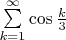 $\sum \limits_{k=1}^{\infty}\cos\frac{k}{3}$