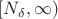 $[N_{\delta}, \infty)$